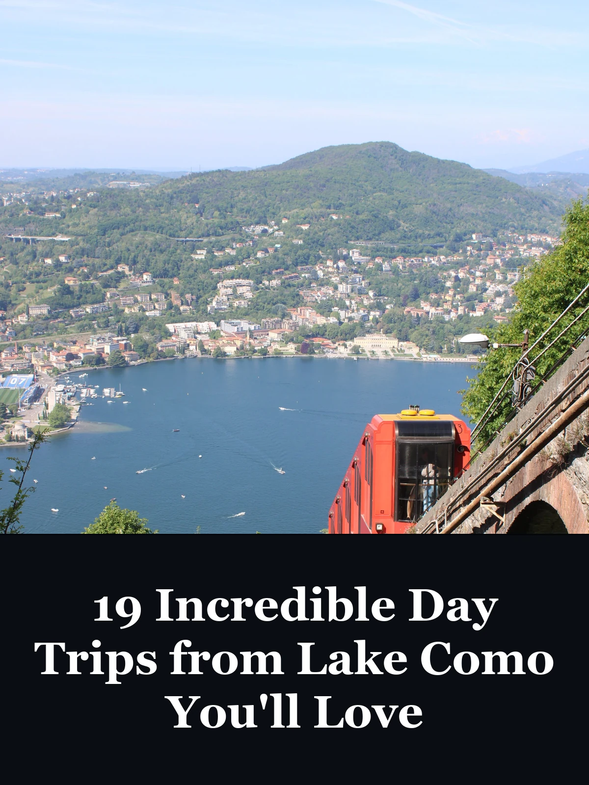 19 Incredible Day Trips from Lake Como You'll Love - best day trips from lake como