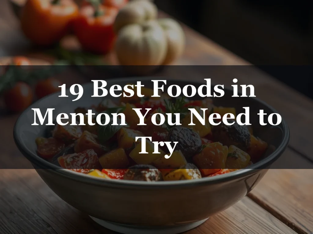 19 Best Foods in Menton You Need to Try - best food in menton
