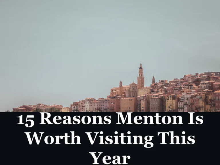 15 Reasons Menton Is Worth Visiting This Year - is menton worth visiting