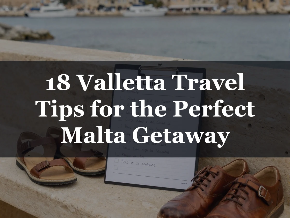 18 Valletta Travel Tips for the Perfect Malta Getaway - valletta travel guide